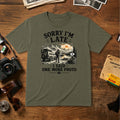 Sorry I’m Late T-Shirt