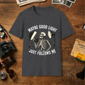 Maybe Good Light Just Follows Me T-Shirt