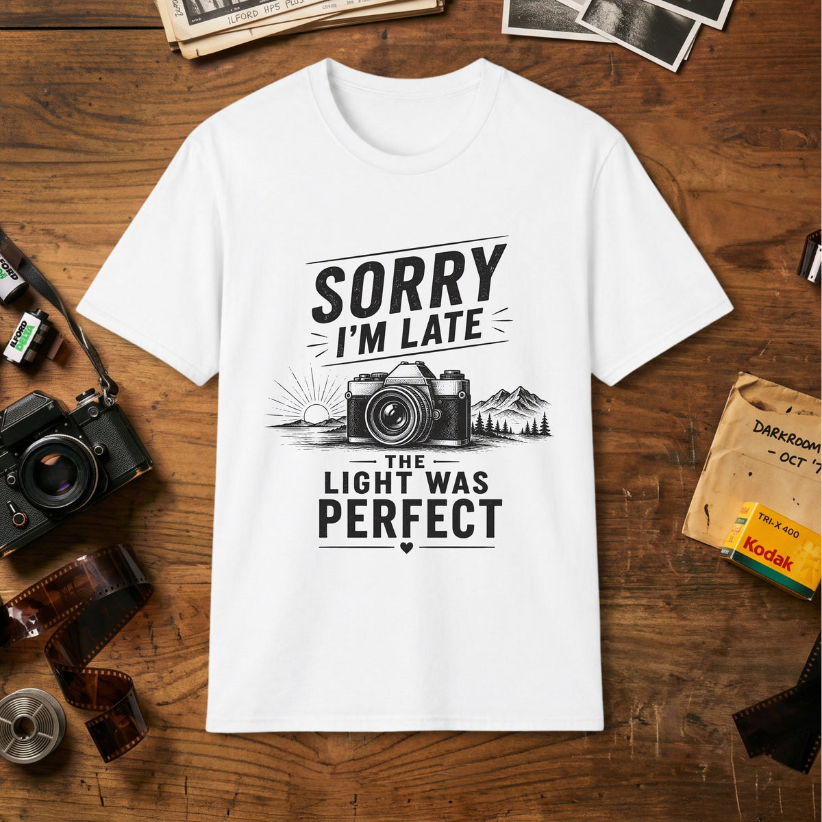 Sorry I'm Late, The Light Was Perfect T-Shirt