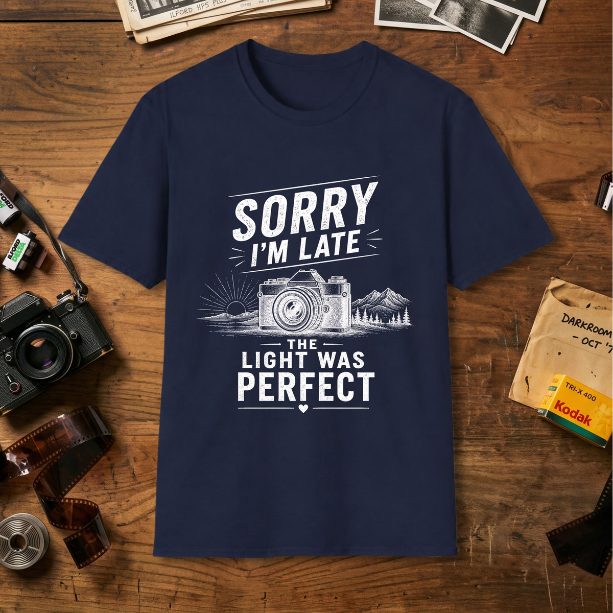 Sorry I'm Late, The Light Was Perfect T-Shirt