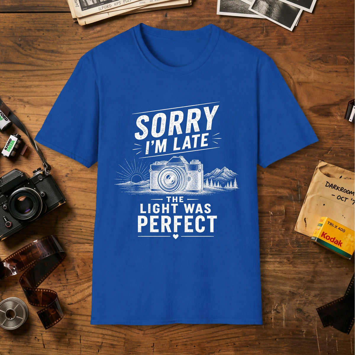 Sorry I'm Late, The Light Was Perfect T-Shirt