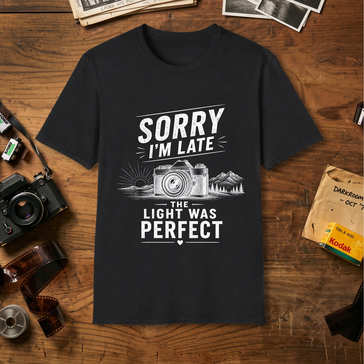 Sorry I'm Late, The Light Was Perfect T-Shirt