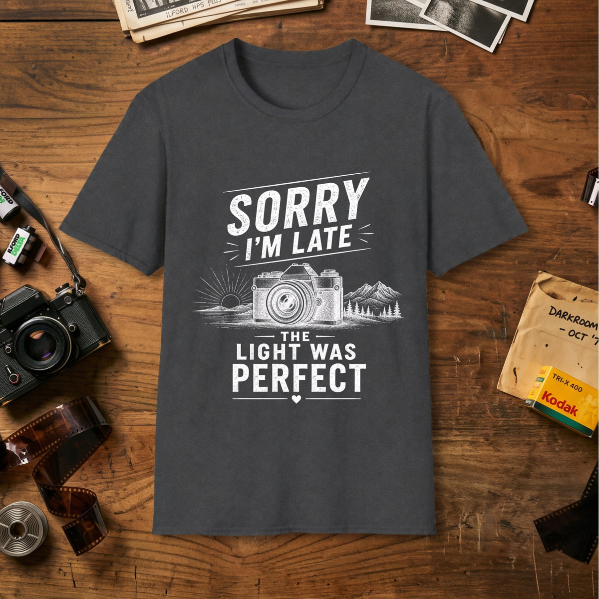 Sorry I'm Late, The Light Was Perfect T-Shirt