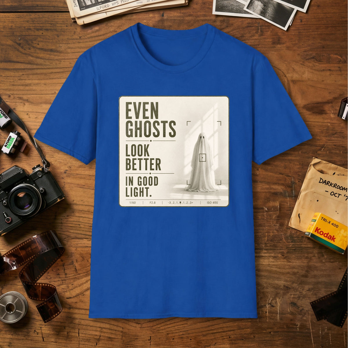Even Ghosts Look Better in Good Light T-Shirt