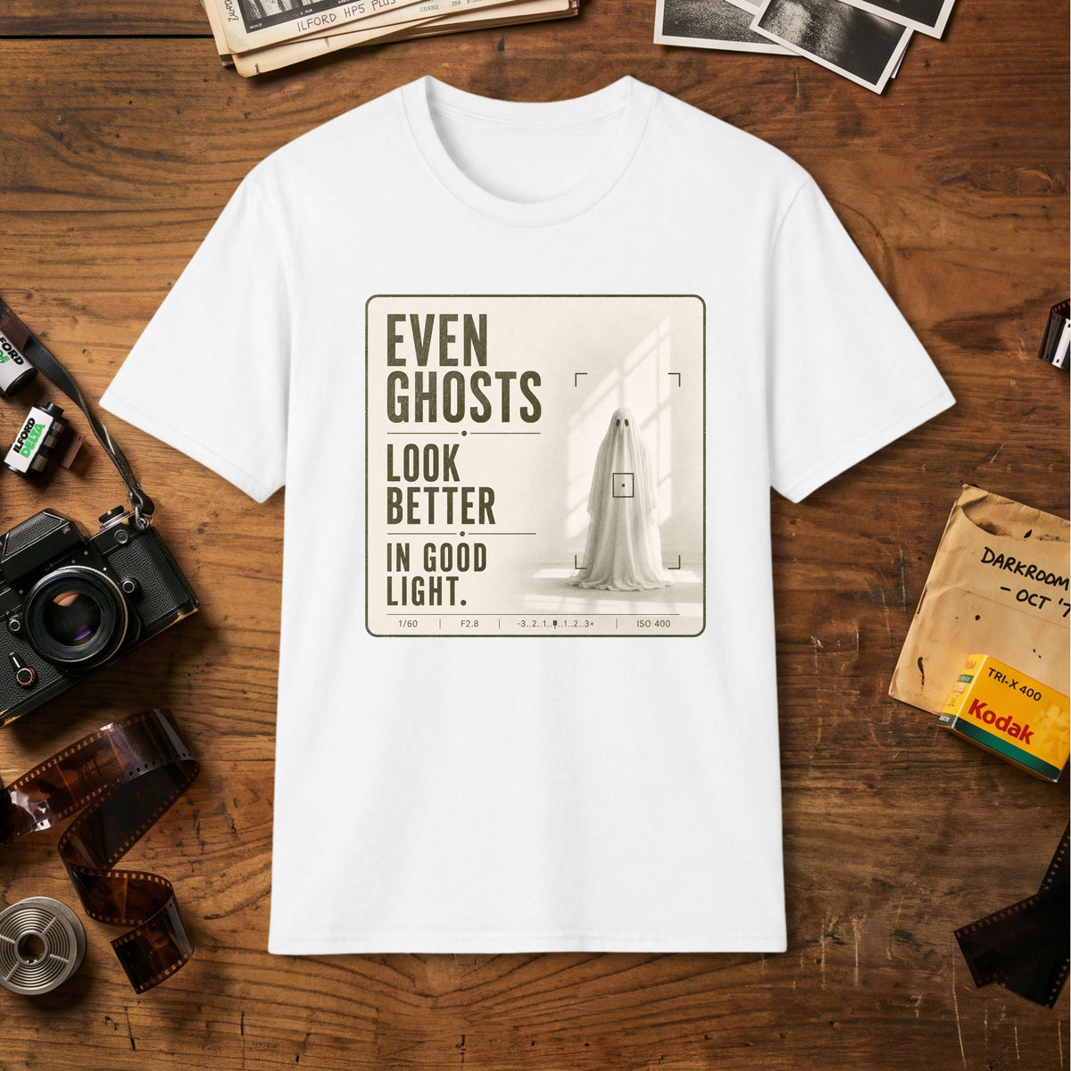 Even Ghosts Look Better in Good Light T-Shirt