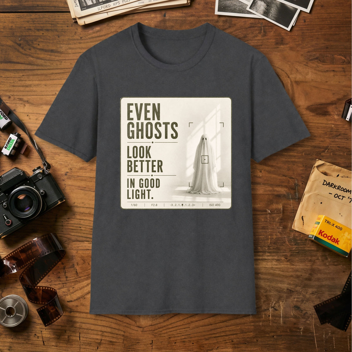 Even Ghosts Look Better in Good Light T-Shirt