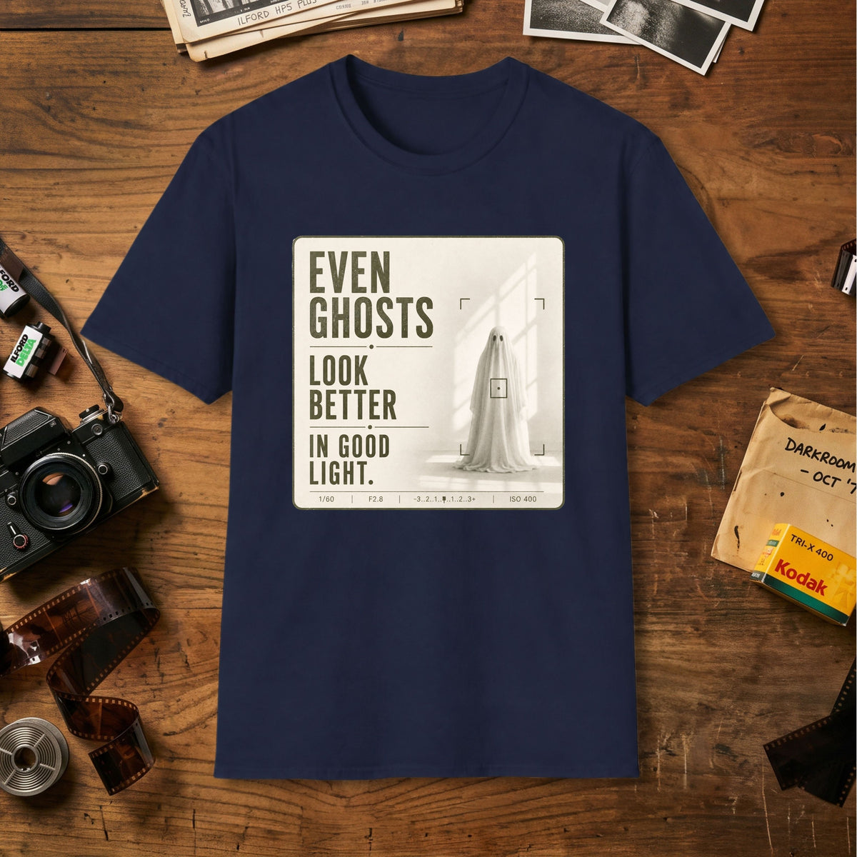 Even Ghosts Look Better in Good Light T-Shirt