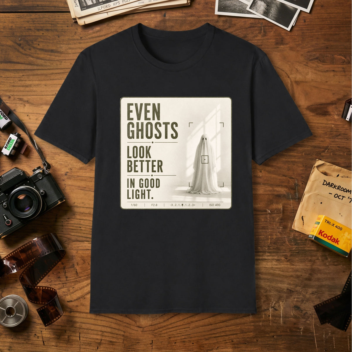Even Ghosts Look Better in Good Light T-Shirt