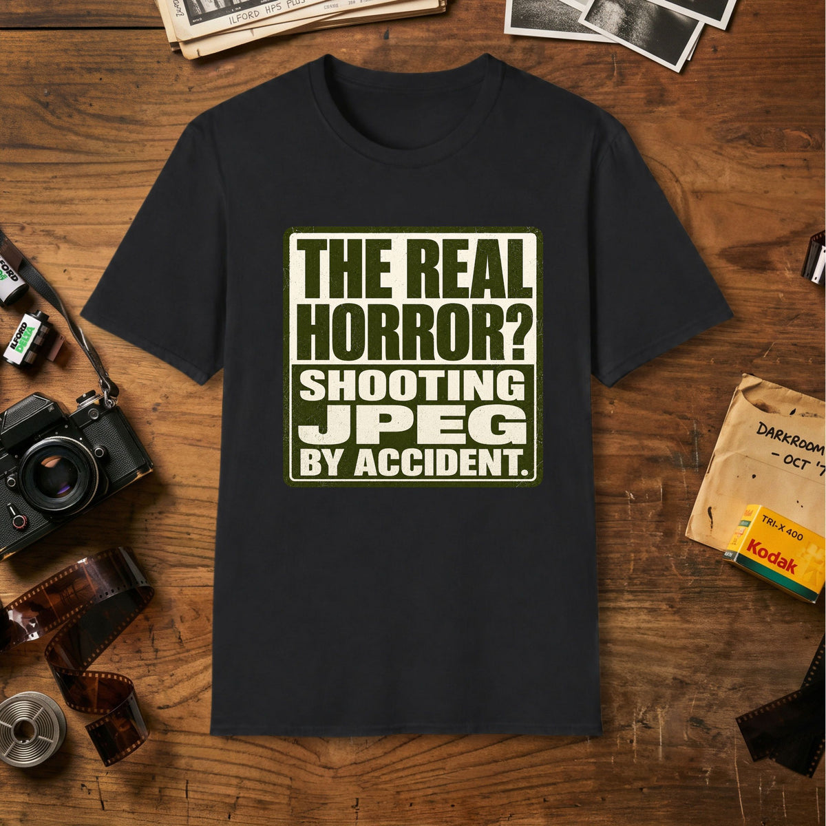 The Real Horror? Shooting JPEG By Accident T-Shirt
